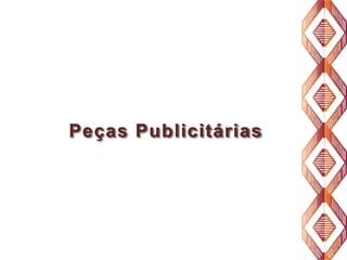 Peças Publicitárias

 