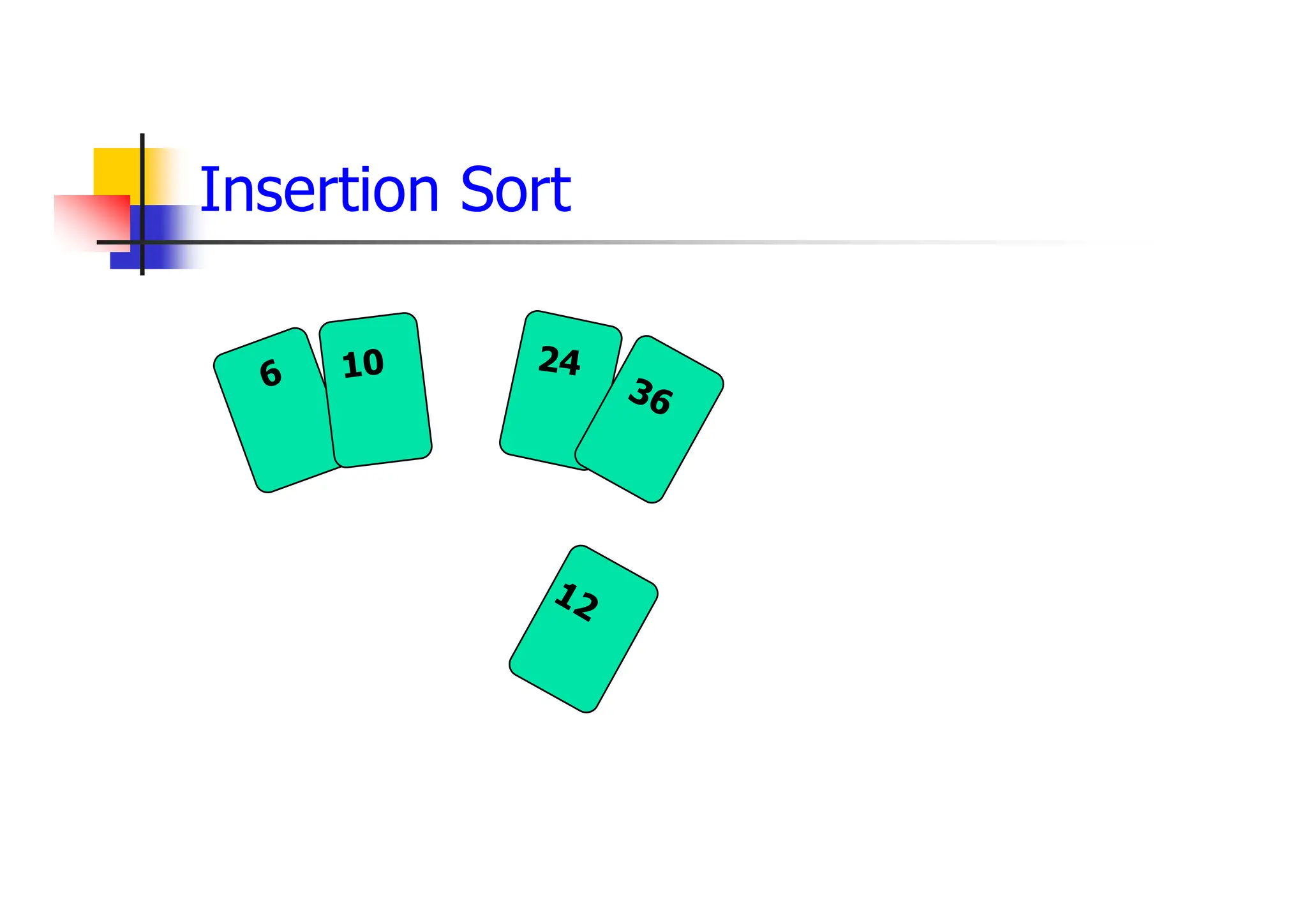 Insertion Sort
 