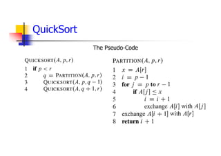 QuickSort
The Pseudo-Code
 