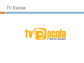 TV Escola
 