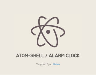 Atom-Shell and Alarm Clock built with it