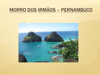 MORRO DOS IRMÃOS – PERNAMBUCO