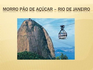 MORRO PÃO DE AÇÚCAR – RIO DE JANEIRO