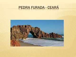 PEDRA FURADA - CEARÁ