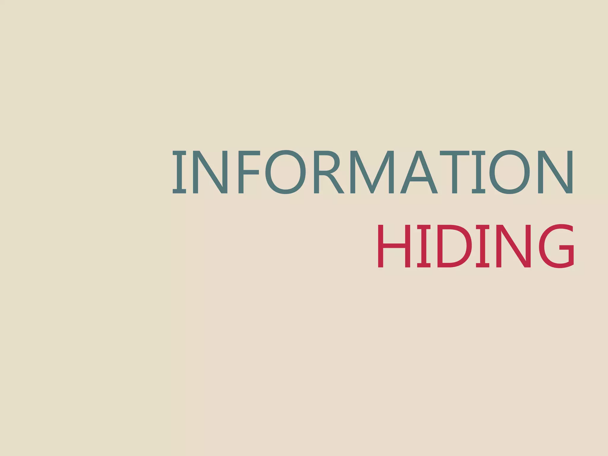 INFORMATION 
HIDING 
 