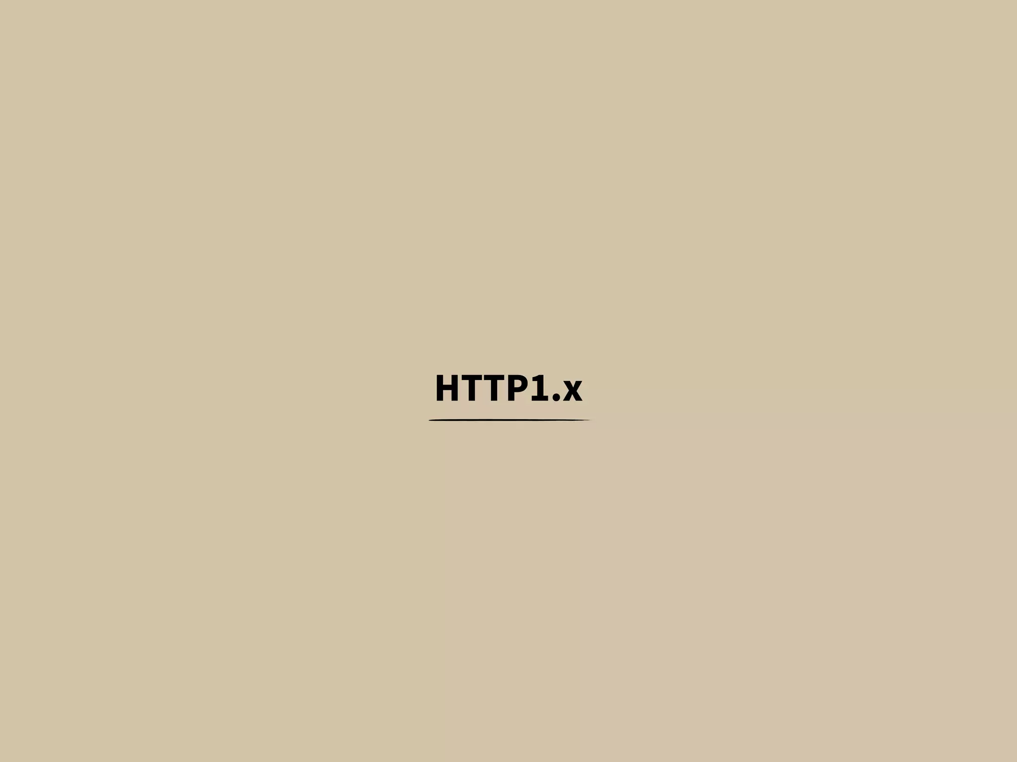 HTTP1.x
 