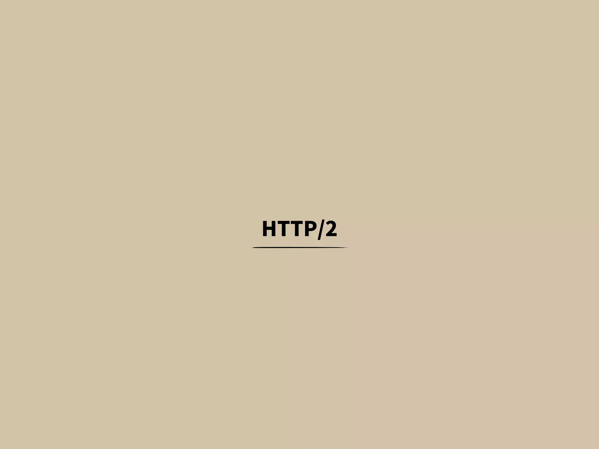 HTTP/2
 