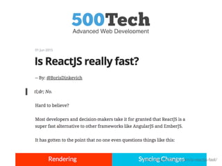http://blog.500tech.com/is-reactjs-fast/
 
