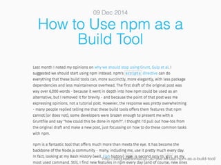 http://blog.keithcirkel.co.uk/how-to-use-npm-as-a-build-tool/
 
