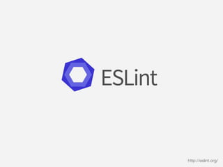 http://eslint.org/
 