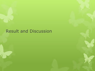 Result and Discussion
 