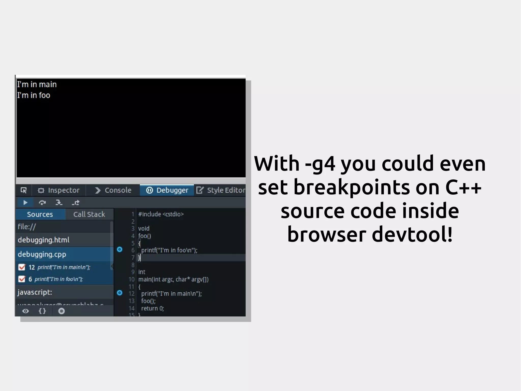 With -g4 you could even set breakpoints on C++ source code inside browser devtool! 