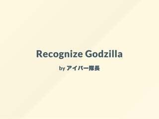 Recognize Godzilla
by
 