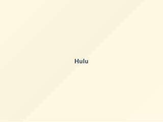 Hulu
 
