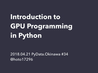 Introduction to GPU Programming in Python