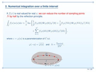 2. Numerical integration over a ﬁnite interval
14 / 29
If f(x) is real valued for real x, we can reduce the number of samp...