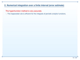 2. Numerical integration over a ﬁnite interval (error estimate)
15 / 29
The hyperfunction method is very accurate.
∵ The t...