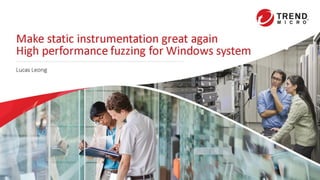 Make static instrumentation great again
High performance fuzzing for Windows system
Lucas Leong (@_wmliang_)
1
 