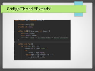 Código Thread “Extends”
 
