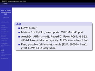 RISC-V linker
relaxation and
LLD
MaskRay
Introduction
Linker
relaxation
On x86-64
On PowerPC64
On RISC-V
DWARF
Address ran...