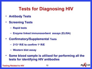 Tests for Diagnosing HIV
   • Antibody Tests
   • Screening Tests
       – Rapid tests

       – Enzyme linked immunosorbe...