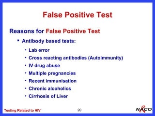False Positive Test

   Reasons for False Positive Test
        Antibody based tests:
            • Lab error
           ...