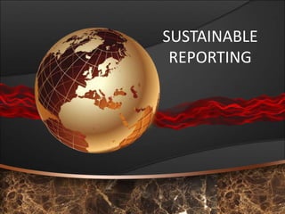 SUSTAINABLE
REPORTING
 