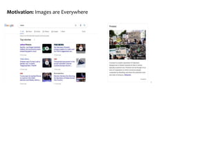 Motivation: Images are Everywhere
2
 