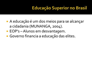 CF 1988 e LDB 1996 – maior cobertura dos níveis fundamental e médio.
