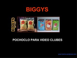 POCHOCLO PARA VIDEO CLUBES BIGGYS www.fuente.wordpress.com