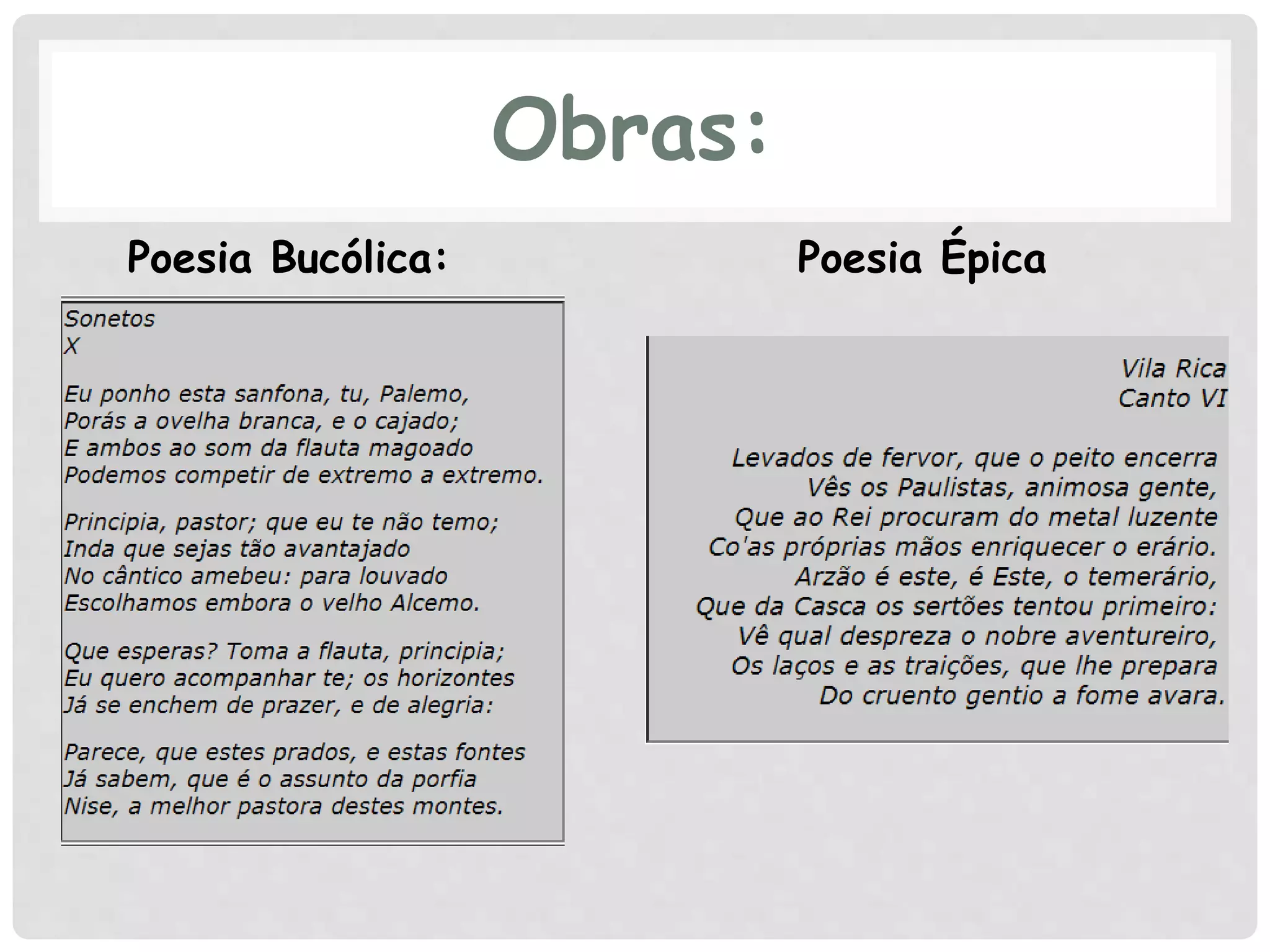 Obras:
Poesia Bucólica: Poesia Épica
 