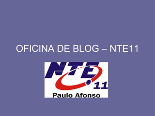 OFICINA DE BLOG – NTE11 