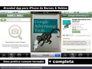Branded App para iPhone da Barnes & Nobles




   Uma prática comum tornada:                                     + complet...