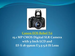 Canon EOS Rebel T1i
15.1 MP CMOS Digital SLR Camera
       with 3-Inch LCD and
   EF-S 18-55mm f/3.5-5.6 IS Lens
 