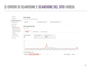 Corso Seo Base - Cosenza
2) ERRORI DI SCANSIONE E SCANSIONE DEL SITO (VIDEO)
30
 