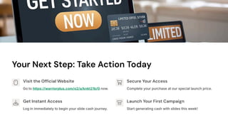 Your Next Step: Take Action Today
Visit the Official Website
Go to https://warriorplus.com/o2/a/knkt21b/0 now.
Secure Your Access
Complete your purchase at our special launch price.
Get Instant Access
Log in immediately to begin your slide cash journey.
Launch Your First Campaign
Start generating cash with slides this week!
 