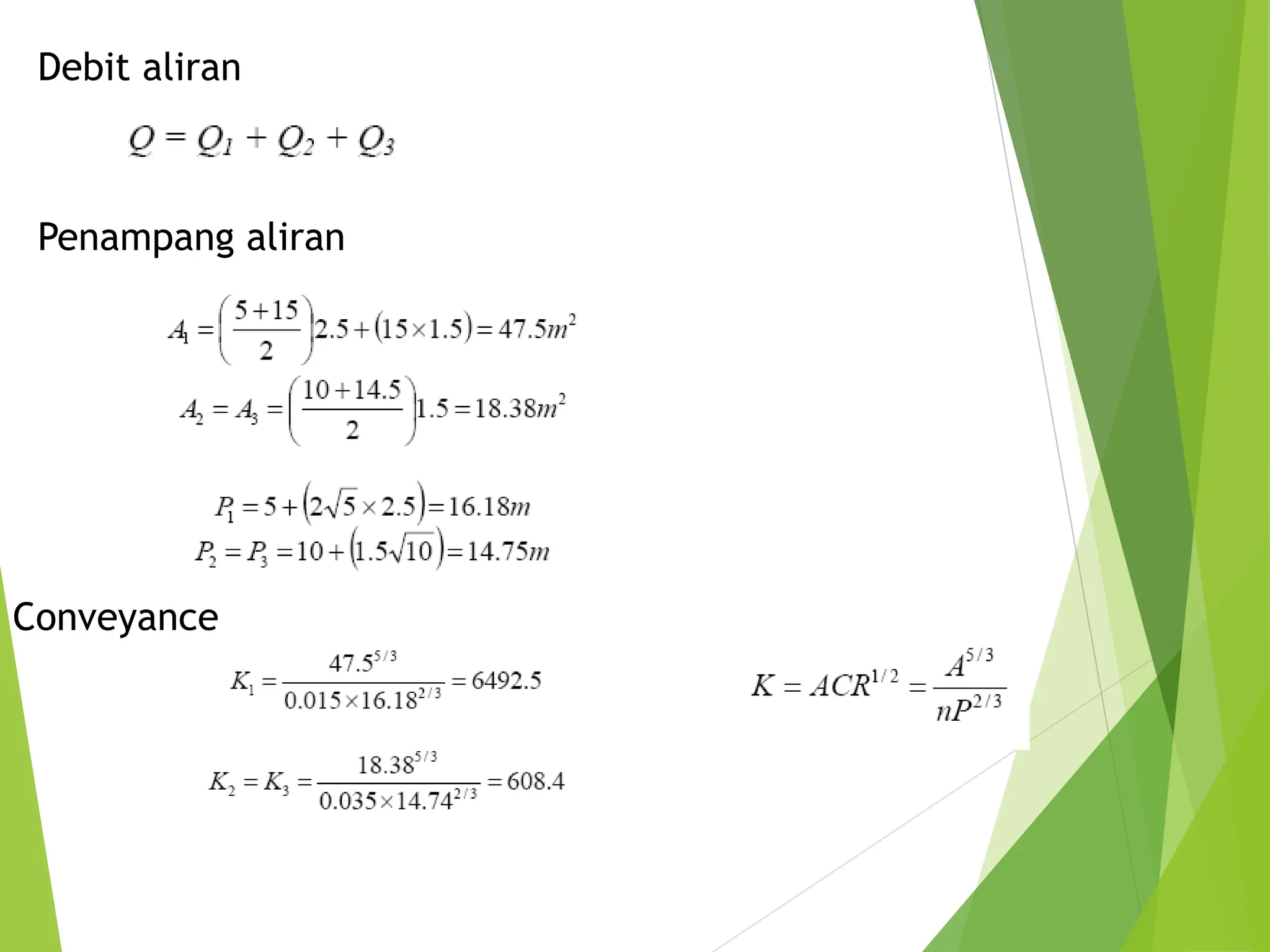 Debit aliran
Penampang aliran
Conveyance
 