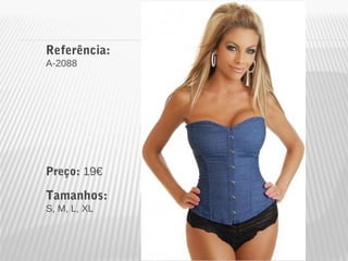 Referência: 
A-2088 
Preço: 19€ 
Tamanhos: 
S, M, L, XL 
 