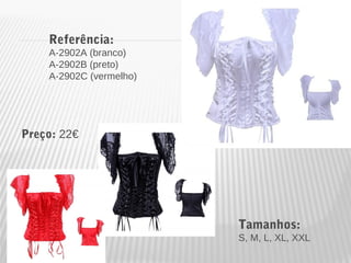 Referência: 
A-2902A (branco) 
A-2902B (preto) 
A-2902C (vermelho) 
Tamanhos: 
S, M, L, XL, XXL 
Preço: 22€ 
 