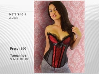 Referência: 
A-2908 
Preço: 19€ 
Tamanhos: 
S, M, L, XL, XXL 
 