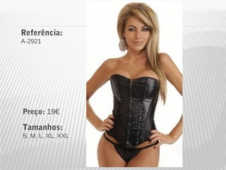 Referência: 
A-2921 
Preço: 19€ 
Tamanhos: 
S, M, L, XL, XXL 
 