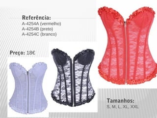 Referência: 
A-4254A (vermelho) 
A-4254B (preto) 
A-4254C (branco) 
Tamanhos: 
S, M, L, XL, XXL 
Preço: 18€ 
 