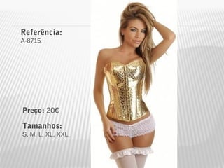 Referência: 
A-8715 
Preço: 20€ 
Tamanhos: 
S, M, L, XL, XXL 
 