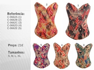 Referência: 
C-0662A (1) 
C-0662B (2) 
C-0662C (3) 
C-0662D (4) 
C-0662E (5) 
Preço: 21€ 
Tamanhos: 
S, M, L, XL 
2 1 
5 4 3 
 