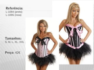 Referência: 
L-1094 (preto) 
L-1095 (rosa) 
Tamanhos: 
S, M, L, XL, XXL 
Preço: 42€ 
 