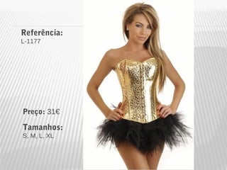 Referência: 
L-1177 
Preço: 31€ 
Tamanhos: 
S, M, L, XL 
 