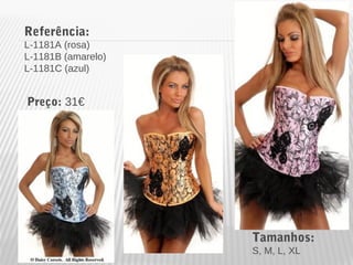 Referência: 
L-1181A (rosa) 
L-1181B (amarelo) 
L-1181C (azul) 
Tamanhos: 
S, M, L, XL 
Preço: 31€ 
 