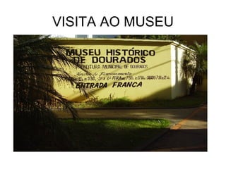 VISITA AO MUSEU 