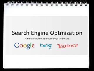 SEARCH ENGINE OPTIMIZATION
 