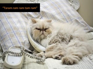 “Taram ram ram tam ram”
 